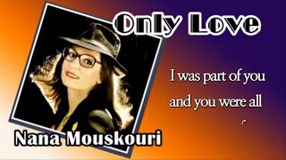 Only Love /Nana Mouskouri (with Lyrics &amp;번역, 1985)