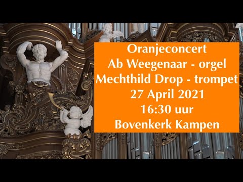 Oranjeconcert Ab Weegenaar & Mechthild Drop Bovenkerk Kampen