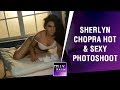Sherlyn Chopra S HOT BOLD SEXY Photoshoot