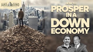How to Prosper in a Down Economy
