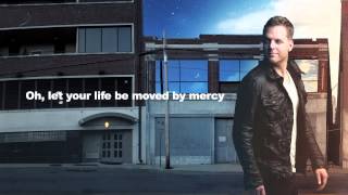 Matthew West - Moved By Mercy Lyrics