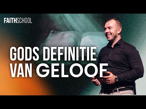 Gods definitie van geloof - Les 3 - Faith School Live @ Voice of Faith
