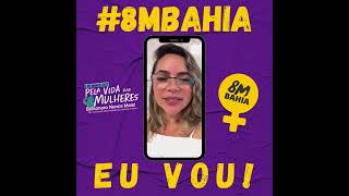 8MBahia: Todas juntas pela vida das mulheres , Bolsonaro nunca mais. Por um Brasil sem machismo, racismo e fome