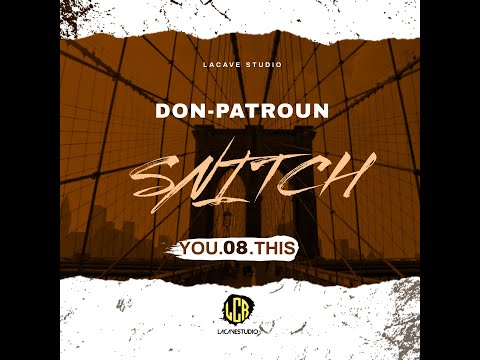 DON-PATROUN X MR-L7OFRA - SNITCH  (Official Audio) Prod By Lacave