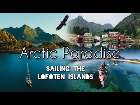 Arctic Paradise - The Lofoten Islands (Sailing Free Spirit)
