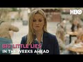Big Little Lies: In The Weeks Ahead (Season 2) | HBO