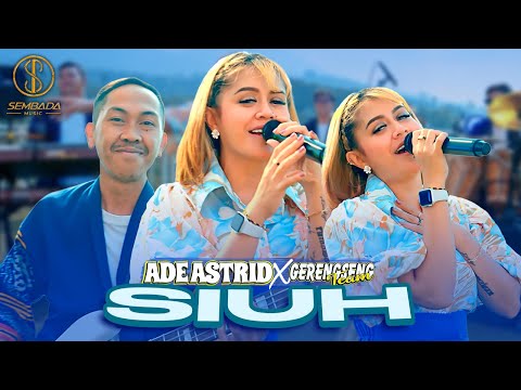 ADE ASTRID X GERENGSENG TEAM - SIUH | ALAH SIUH ALAH SEAH (OFFICIAL MUSIC VIDEO)
