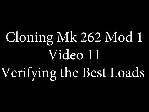 Cloning Mk 262 - Verifying Our Best Loads (so far)