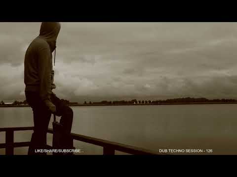 DUB TECHNO - SESSION 126