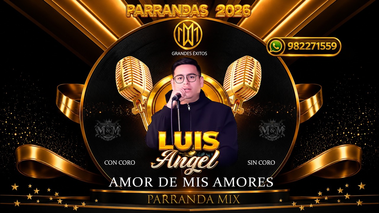 PISTA PARRANDA AMOR DE MIS AMORES - LUIS ANGEL (VOCALISTA DE CHACALON JR) EN VIVO