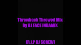 Throwback Throwed Mix By DJ FACE INDAMIX
