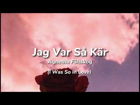 Agnetha Fältskog - Jag Var Så Kär  (Lyrics w/ English translation)