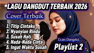Download lagu Lagu Dangdut Terbaik 2026 - Cover Terbaik - Ecan Dangdut mp3 Download lagu Lagu Dangdut Terbaik 2026 - Cover Terbaik - Ecan Dangdut mp3