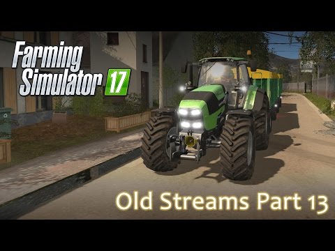 Old Streams Episode 13 - Farming Simulator 17