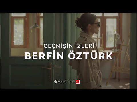 Geçmişin İzleri [Official 4K Video] - Berfin Öztürk