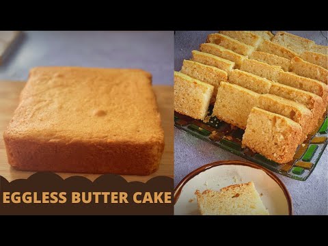 EGGLESS BUTTER CAKE RECIPE | EGGLESS TEA TIME BUTTER CAKE | HOW TO MAKE EGGLESS BUTTER CAKE AT HOME
