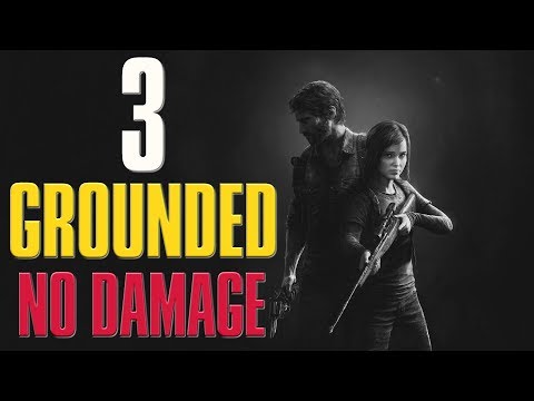 The Last of Us: Remastered | Grounded Difficulty No Damage Guide/Walkthrough | Chapter 3