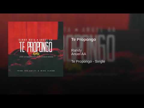 Anuel Aa - Te Propongo Remix Feat. Randy Nota Loca (Audio)