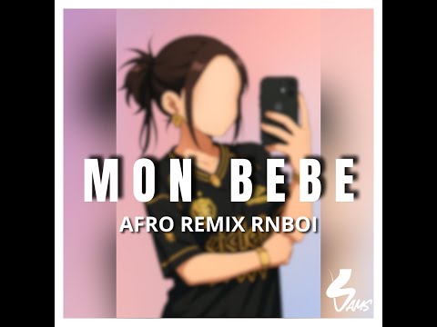 DJ SAMS - MON BÉBÉ AFRO REMIX ft RnBoi