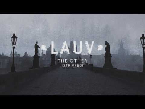 Lauv - The Other (Stripped) [Official Audio]