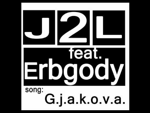 J2L feat Erbgody - G.j.a.k.o.v.a.