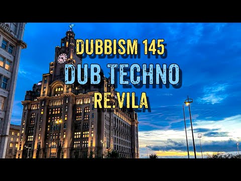 DUBBISM 145 - RE.vila | Dub Techno Session 2023🌲
