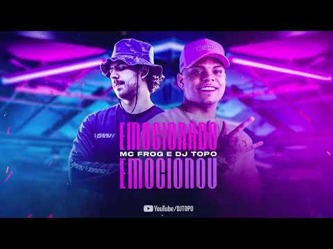 DJ TOPO, MC FROG - Emocionado Emocionou (Palco do Funk)