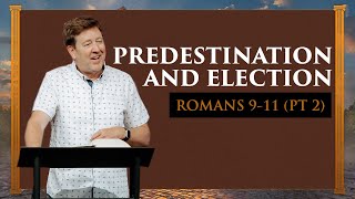 Predestination and Election  |  Romans 9-11 (Part 2)  |  Gary Hamrick