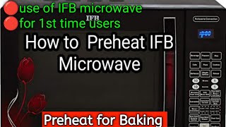 How to preheat IFB Microwave #preheatmicrowave ||How To Pre-Heat Convection Microwave DETAILED GUIDE