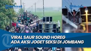 Download lagu VIRAL SAUR SOUND HOREG, Ada Aksi Joget Seksi di Jombang Picu Kontroversi mp3