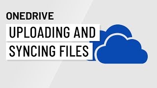 OneDrive: Uploading and Syncing Files