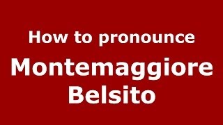 How to pronounce Montemaggiore Belsito