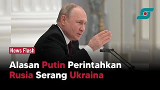 Ini Alasan Vladimir Putin Perintahkan Rusia Serang Ukraina | Opsi.id