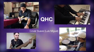 SUAVE COVER LUIS MIGUEL #LUISMIGUEL #SUAVE #COVID #QHC #MUSICOS #MUSICA #HOMESTUDIO