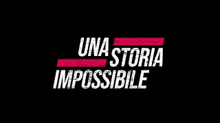 TRAILER Una Storia Impossibile