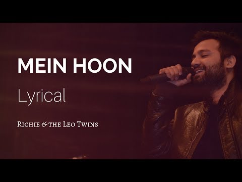 Mein Hoon (Lyrics) by Richie & the Leo Twins (Nescafe Basement 4) | Richie Robinson | Leo Twins