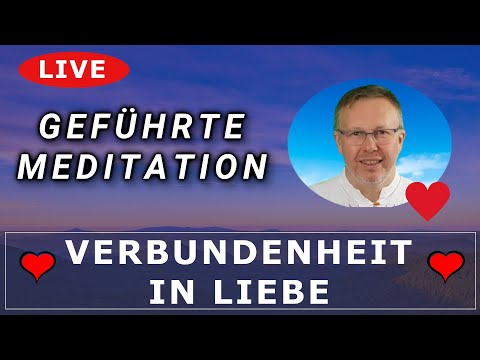 Geführte Meditation 🔴 LIVE ~ DAS LEBEN DAS MAN LIEBT ~ 💗 In Liebe befreit sein