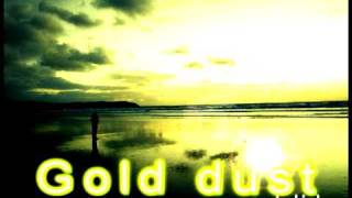 Gold dust - Jackie Boyz.