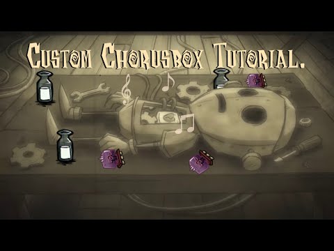 Custom Chorusbox tutorial.