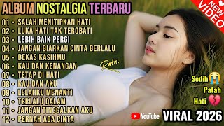 Download lagu ALBUM NOSTALGIA PALING SEDIH 😭 TEMBANG KENANGAN VIRAL 2026 💔 PATAH HATI 'SALAH MENITIPKAN HATI' mp3