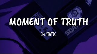 MOMENT OF TRUTH (LYRICS) (2020) | FM STATIC