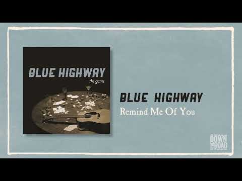 Remind Me Of You - Blue Highway