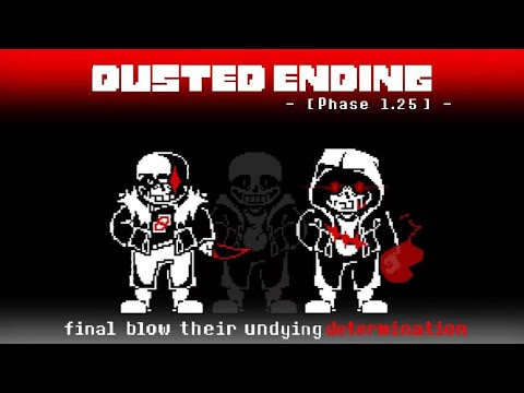 Dusted Ending [Phase 1.25] - Final Blow From Their Undying Determination