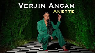 Anette - Verjin Angam (2025)
