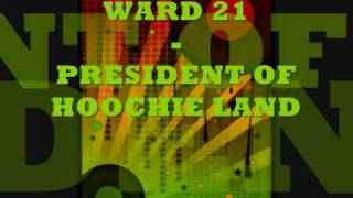 WARD 21 -  PRESIDENT OF HOOCHIE LAND ----- (MAD THING RIDDIM) BIG TUNE