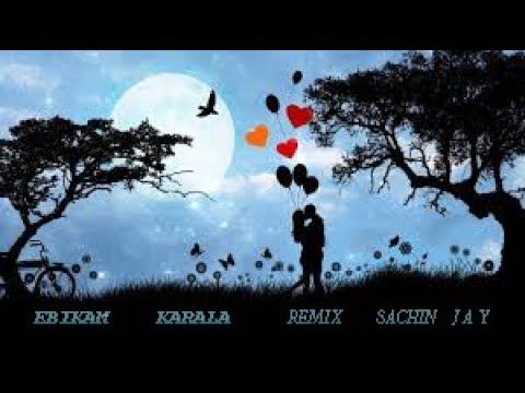 97  Bpm  Ebikam  Karala  Funcky ReMix  SACHIN  J A Y