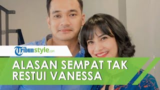 Ayah Bibi Ardiansyah Bongkar Alasan Sempat Tak Setuju sang Putra Menikah dengan Vanessa Angel