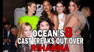 Ocean’s 8 Cast talks about Rihanna video