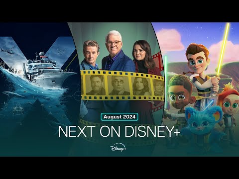 Next On Disney+ | August 2024