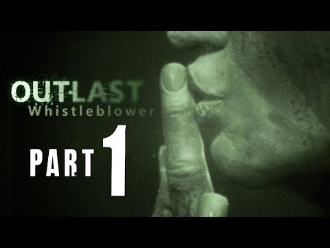 Outlast: Whistleblower Gameplay Walkthrough Part 1 - GOD I'M SCARED